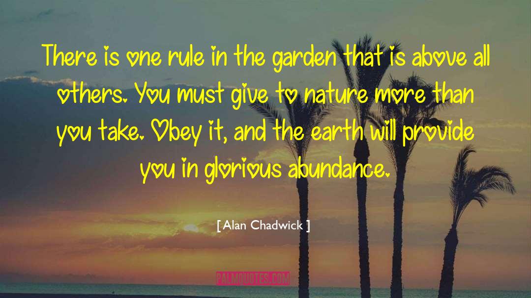 Glorious Abundance quotes by Alan Chadwick