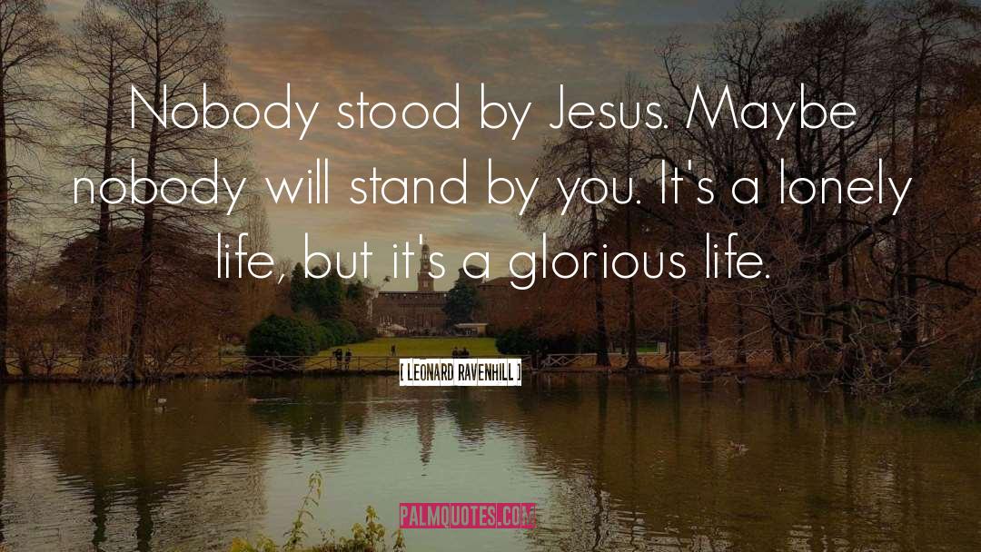 Glorious Life quotes by Leonard Ravenhill