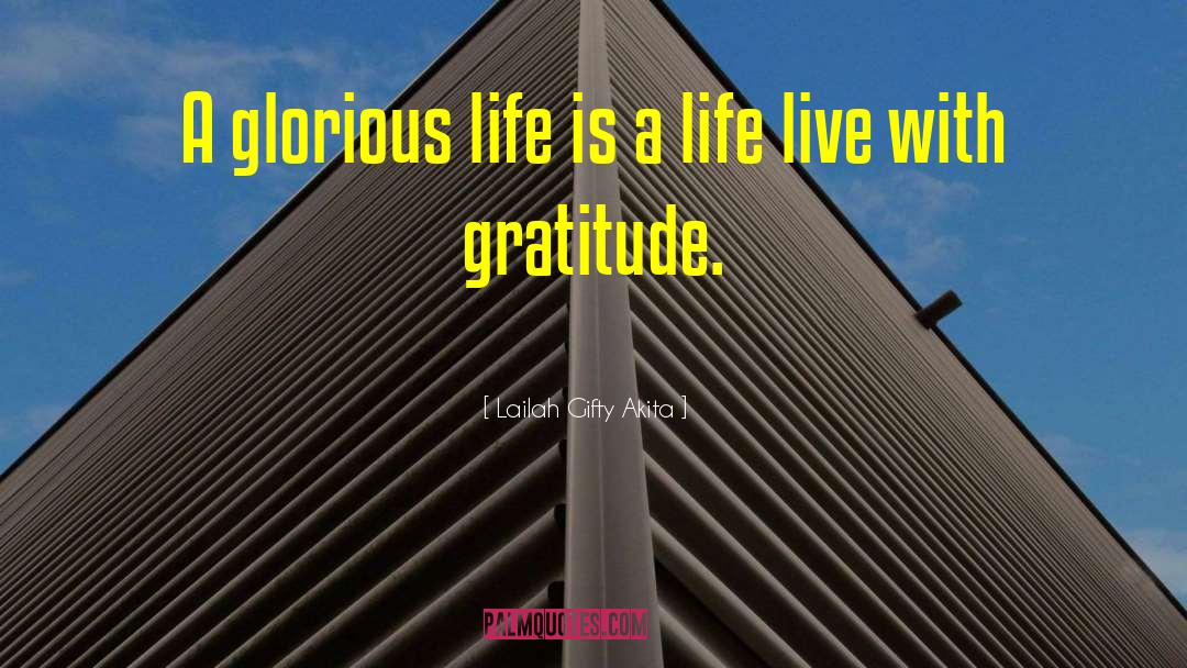 Glorious Life quotes by Lailah Gifty Akita