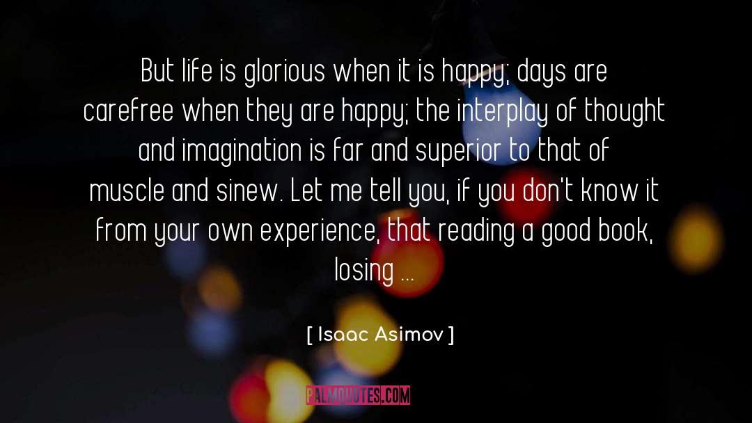 Glorious quotes by Isaac Asimov