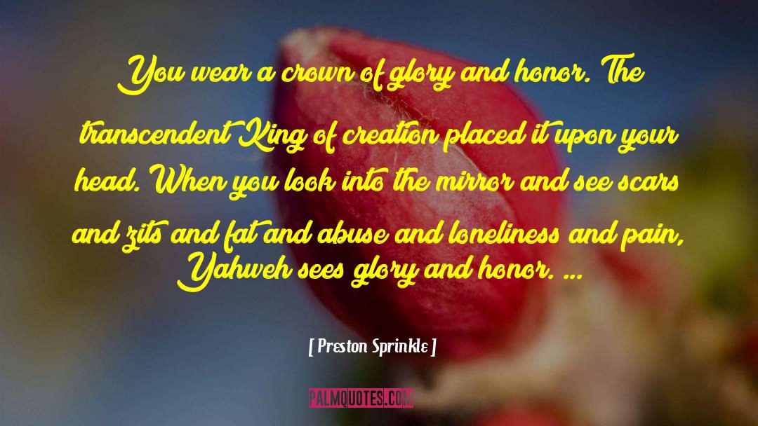 Glory And Honor quotes by Preston Sprinkle