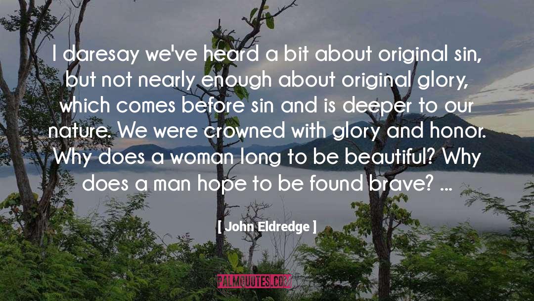 Glory And Honor quotes by John Eldredge