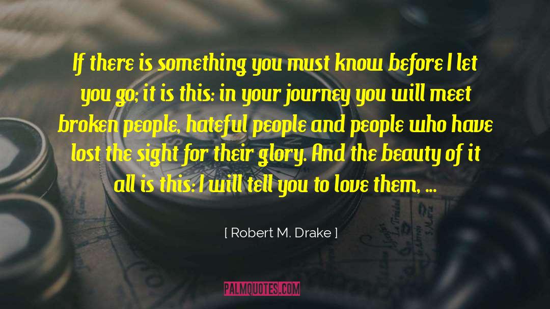 Glory And Hope quotes by Robert M. Drake