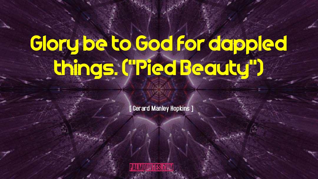 Glory Be To God quotes by Gerard Manley Hopkins