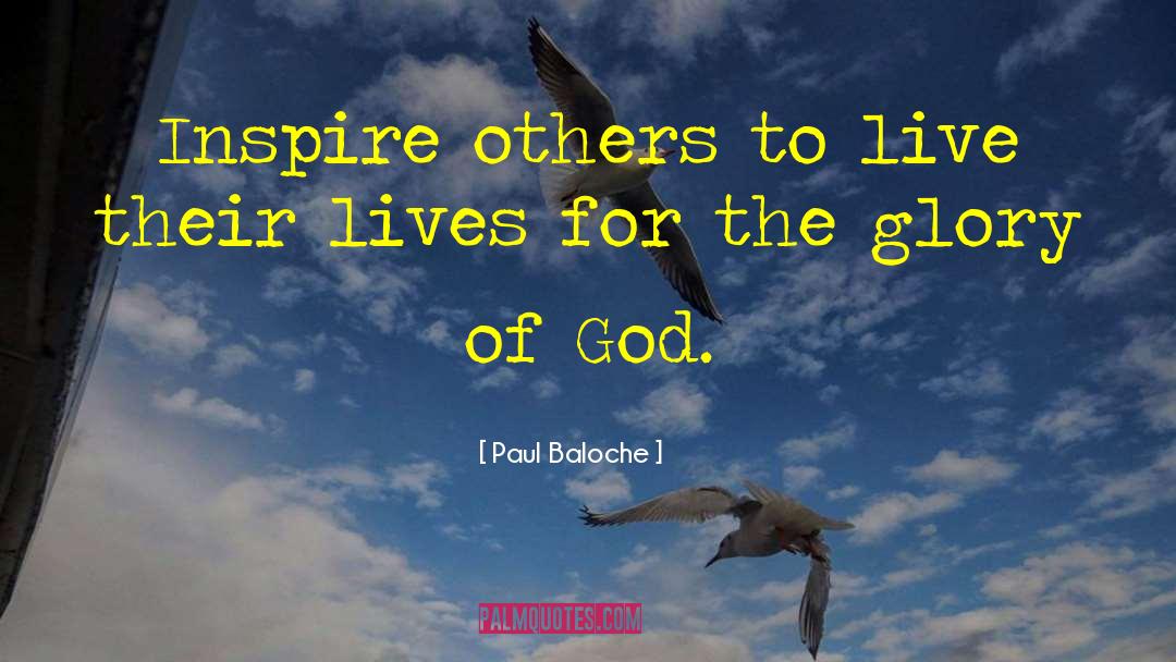 Glory Of God quotes by Paul Baloche