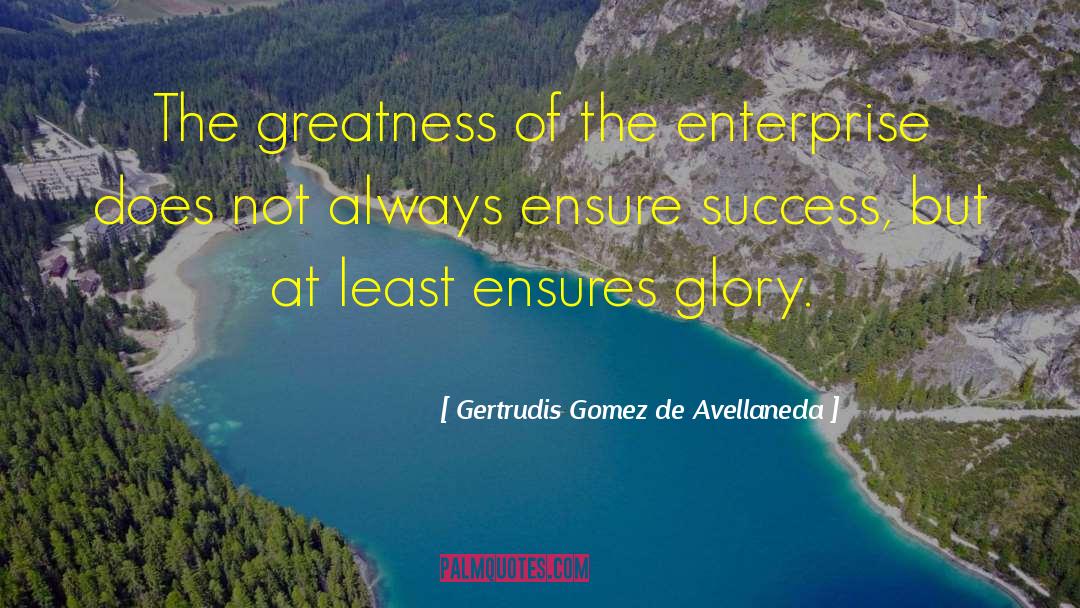 Glory Of Life quotes by Gertrudis Gomez De Avellaneda