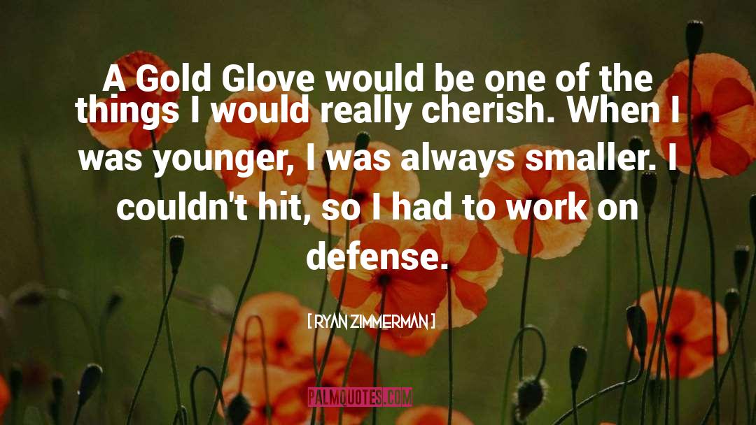 Glove quotes by Ryan Zimmerman