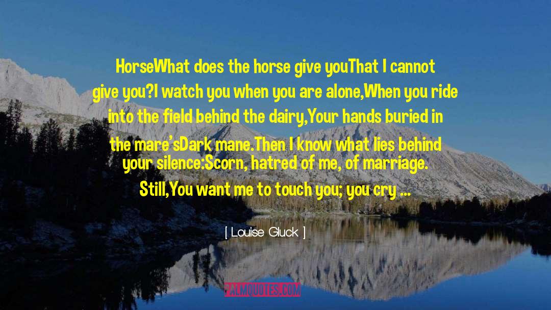 Glovers Mane quotes by Louise Gluck