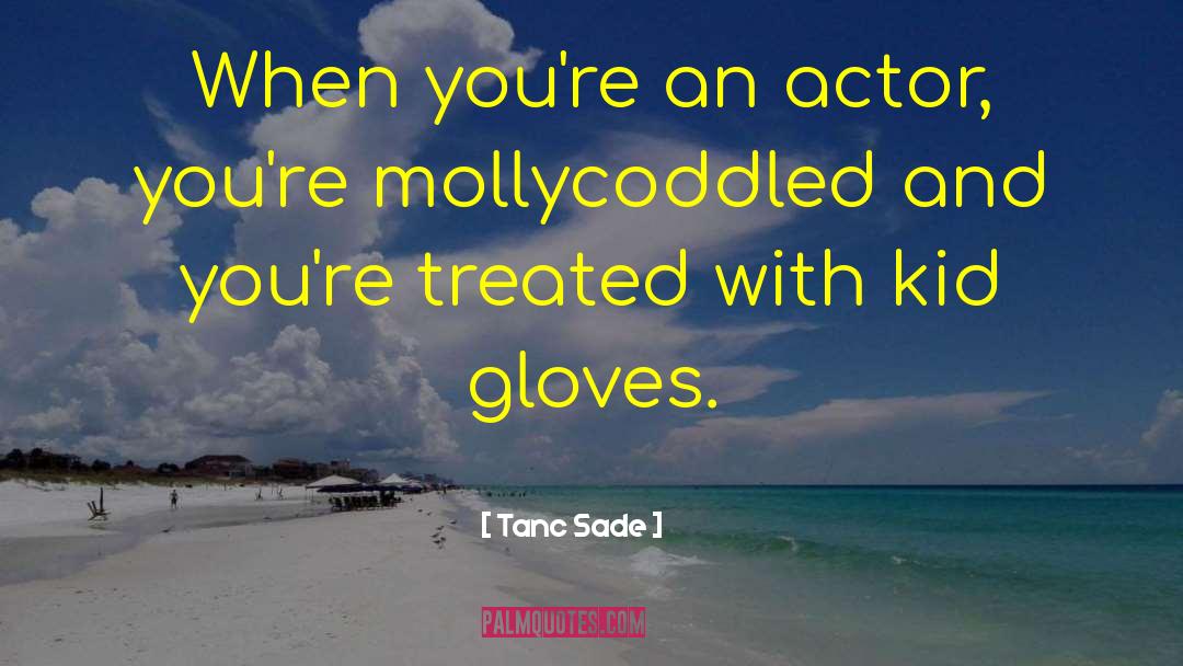 Gloves quotes by Tanc Sade