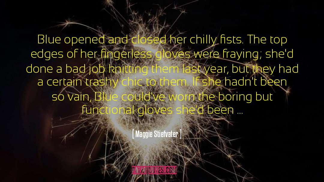 Gloves quotes by Maggie Stiefvater
