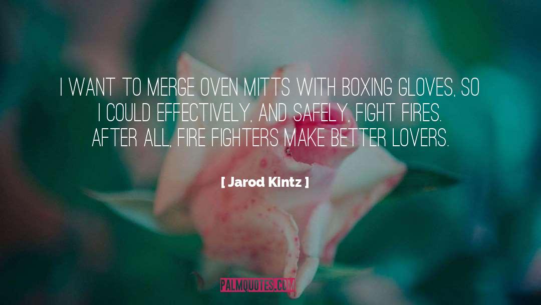 Gloves quotes by Jarod Kintz