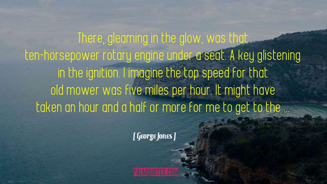 Glow Cloud quotes by George Jones