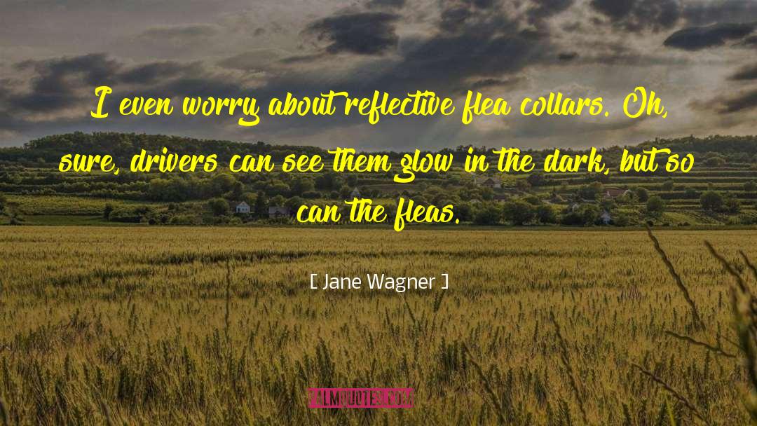 Glow In The Dark quotes by Jane Wagner