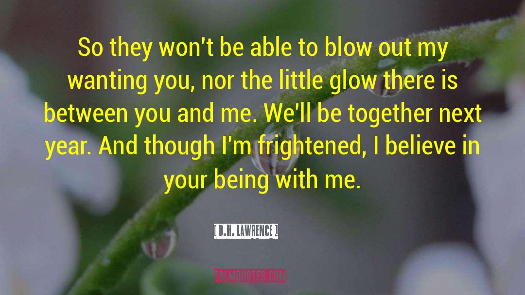 Glow Out quotes by D.H. Lawrence