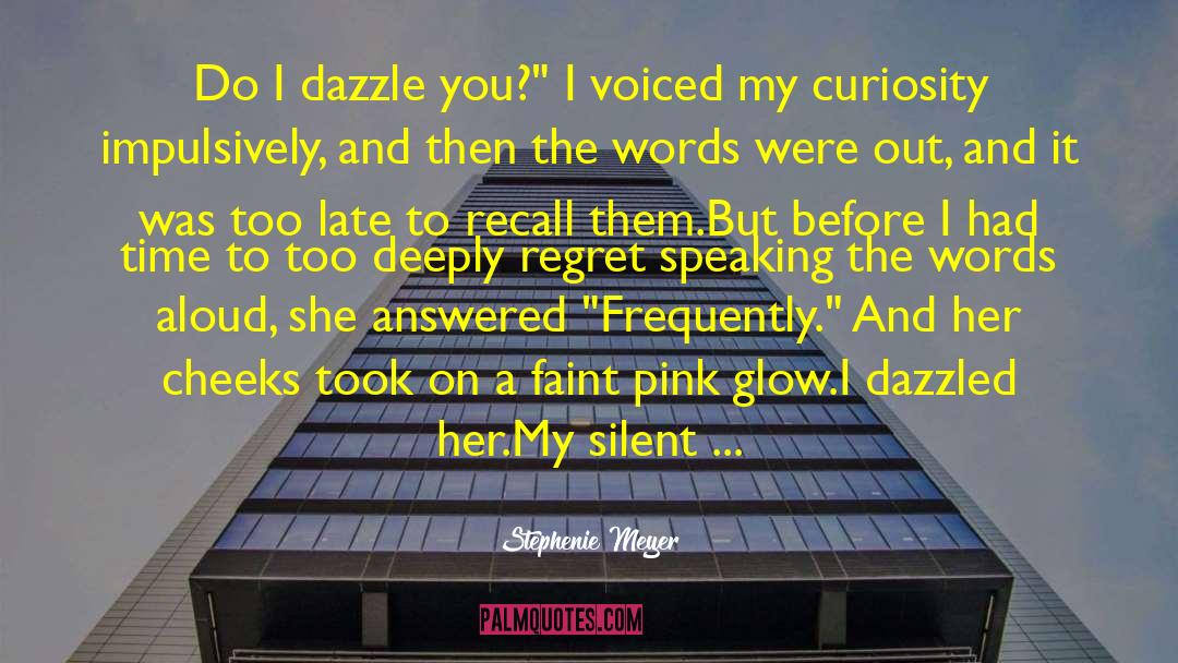 Glow Out quotes by Stephenie Meyer