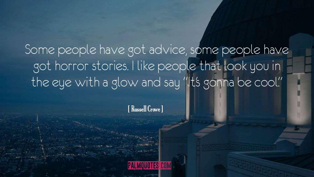 Glow quotes by Russell Crowe