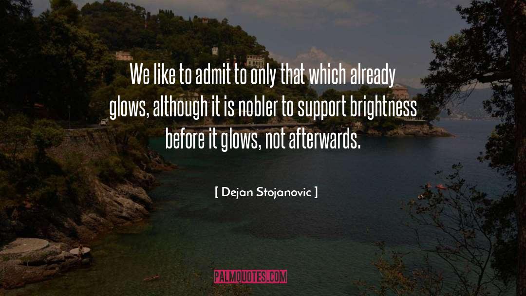 Glow quotes by Dejan Stojanovic