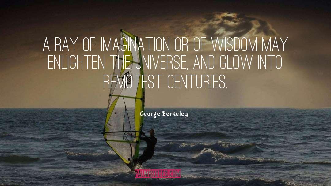 Glow quotes by George Berkeley