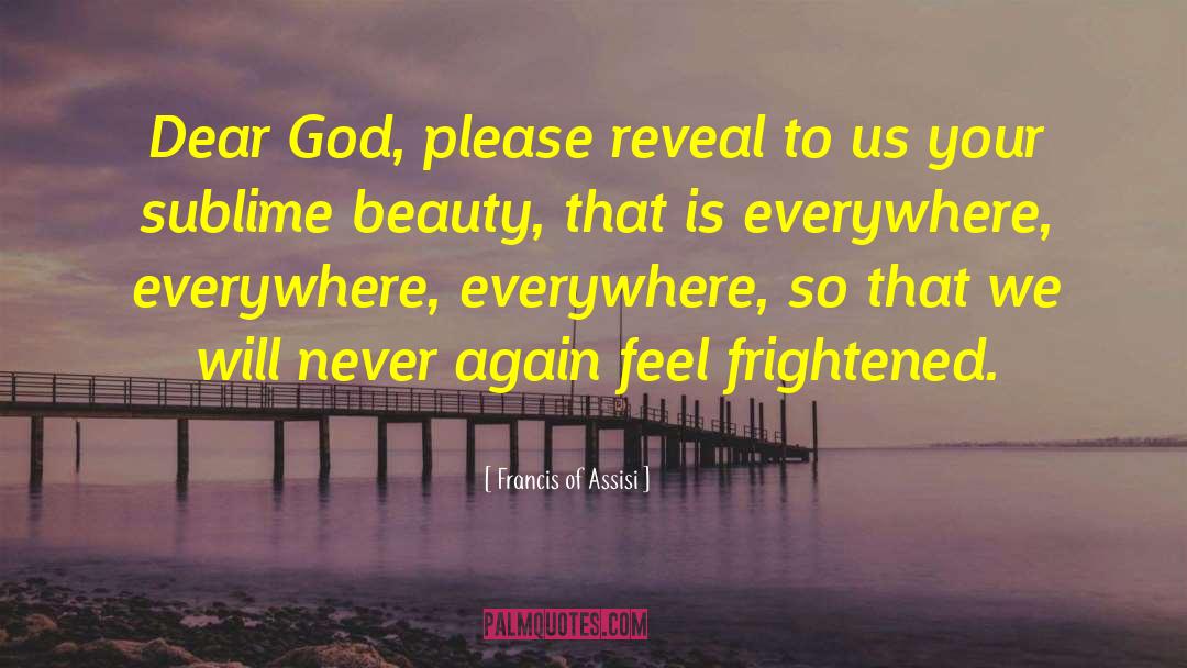 Glowing Beauty quotes by Francis Of Assisi