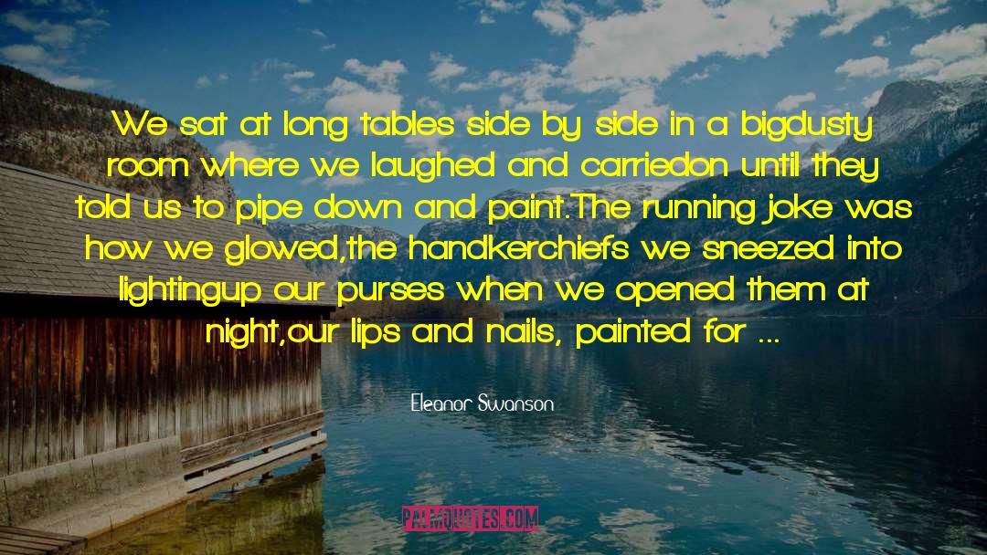 Glowing quotes by Eleanor Swanson