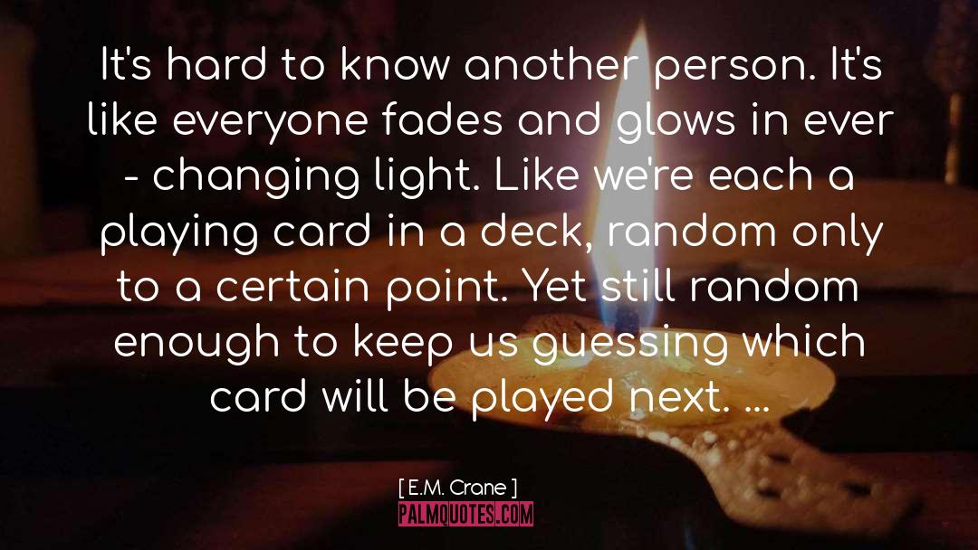 Glows quotes by E.M. Crane