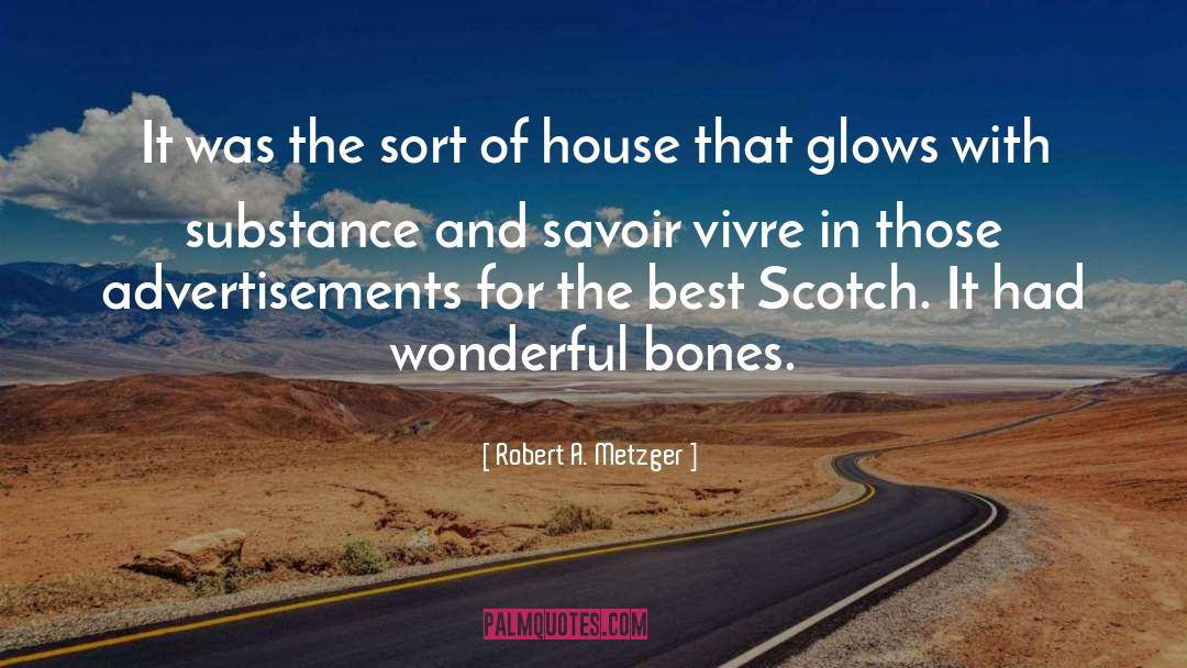 Glows quotes by Robert A. Metzger
