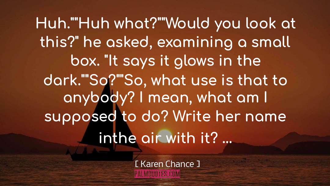 Glows quotes by Karen Chance