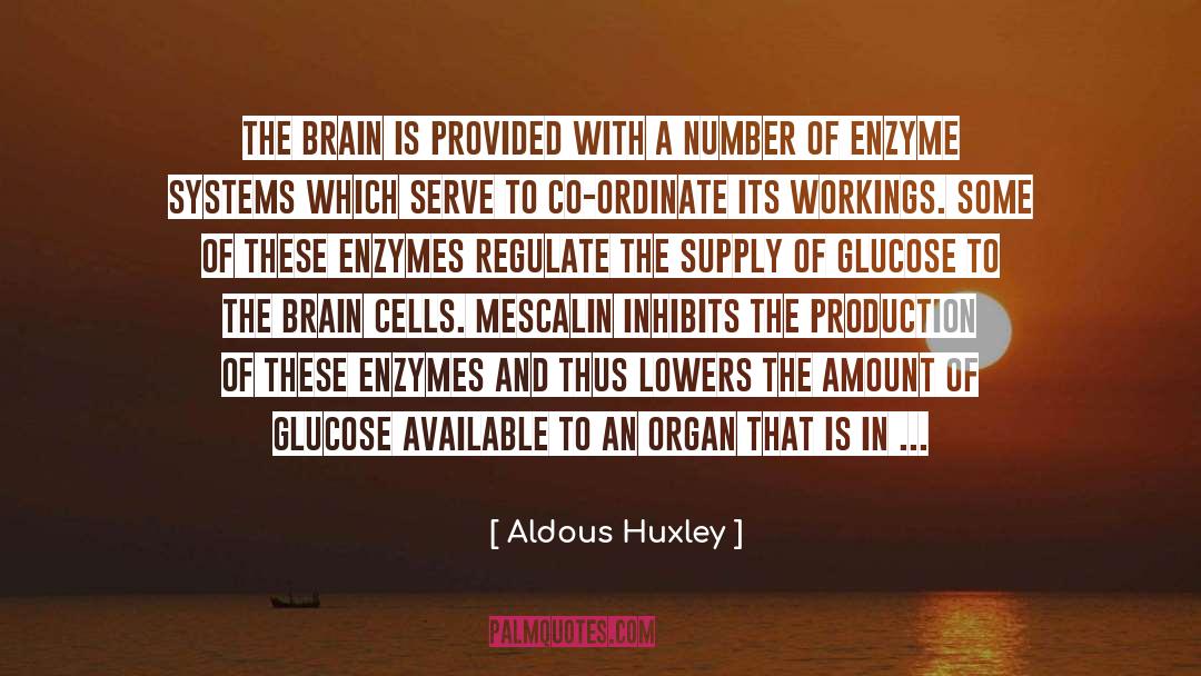 Glucose quotes by Aldous Huxley