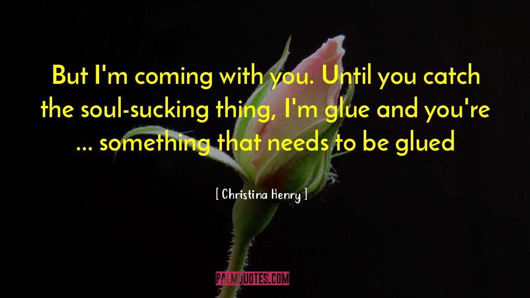 Glue quotes by Christina Henry
