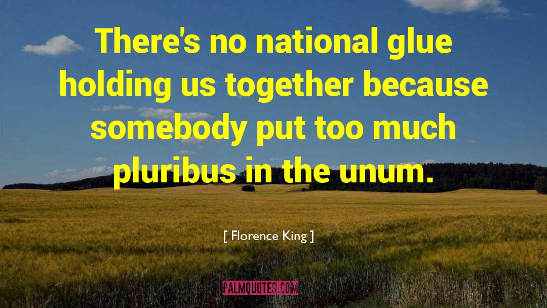 Glue quotes by Florence King