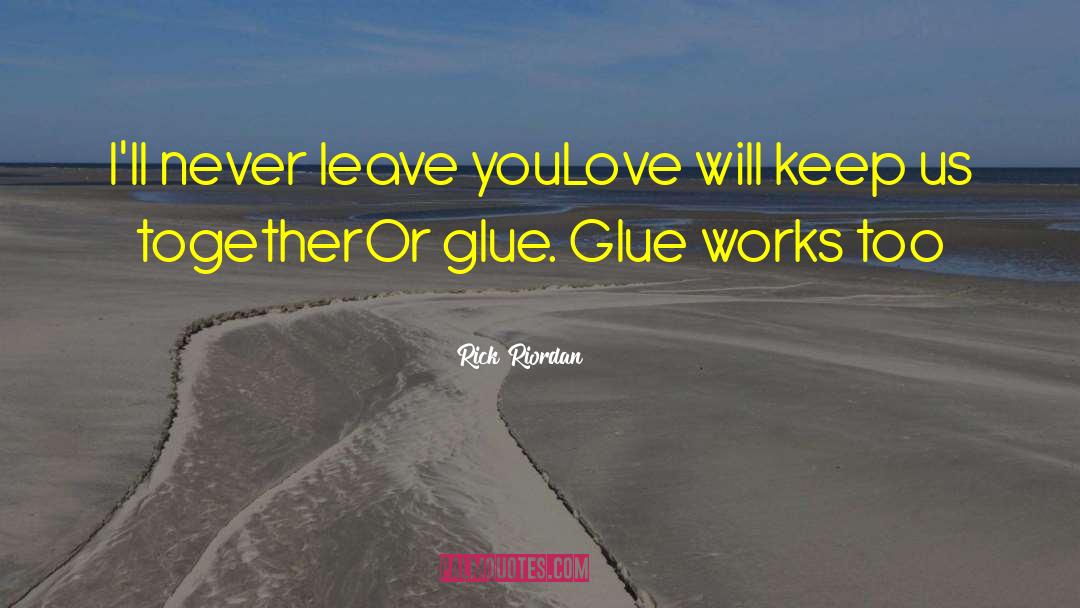 Glue quotes by Rick Riordan