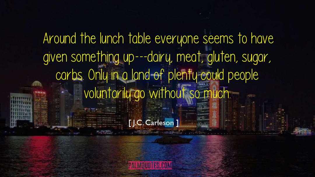 Gluten Allergy quotes by J.C. Carleson