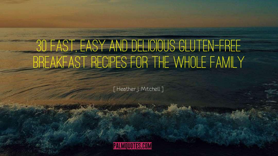 Gluten Allergy quotes by Heather J. Mitchell