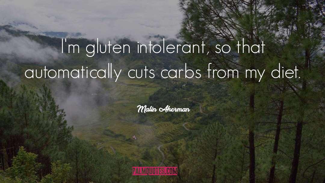 Gluten Allergy quotes by Malin Akerman