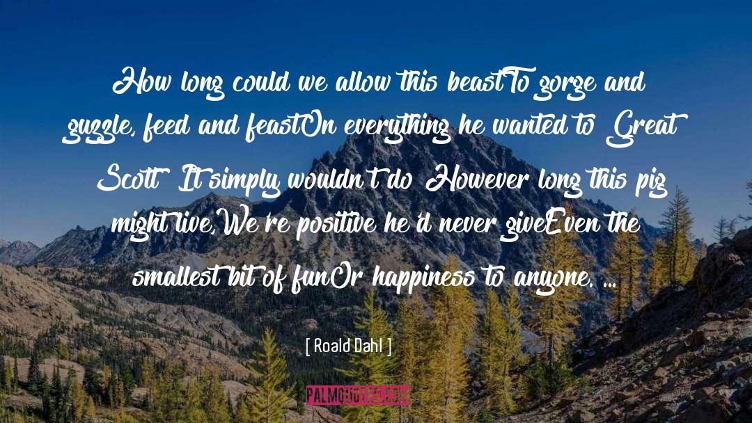 Gluttony quotes by Roald Dahl