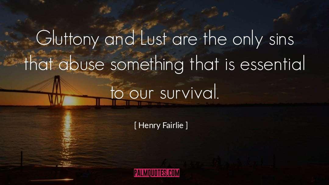 Gluttony quotes by Henry Fairlie