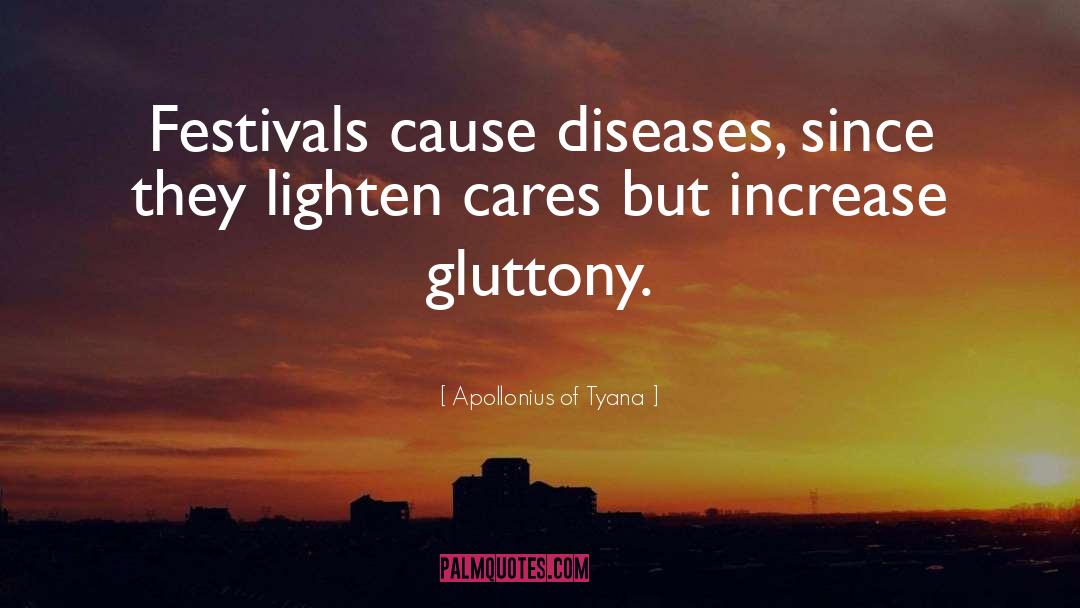 Gluttony quotes by Apollonius Of Tyana