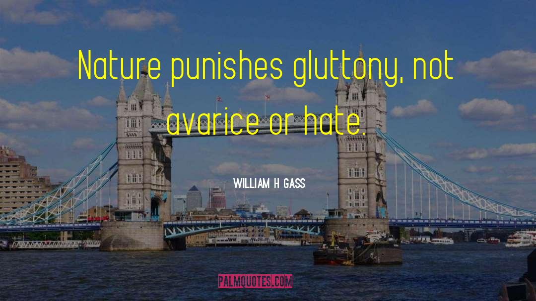 Gluttony quotes by William H Gass