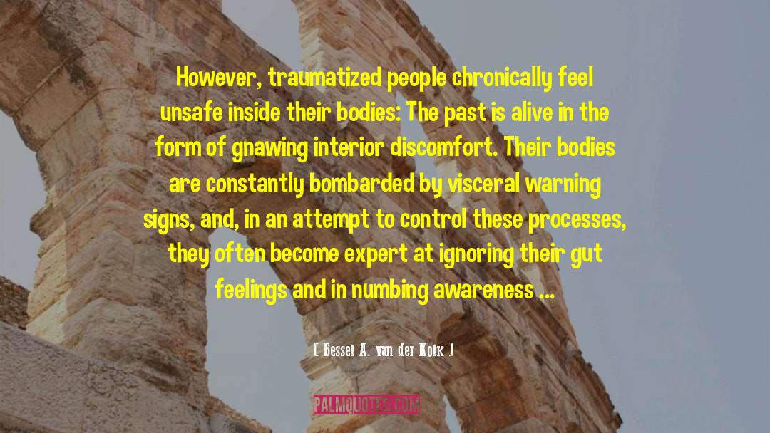 Gnawing quotes by Bessel A. Van Der Kolk