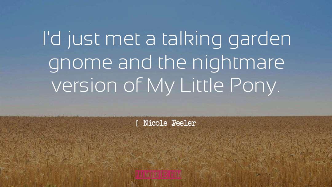 Gnome quotes by Nicole Peeler