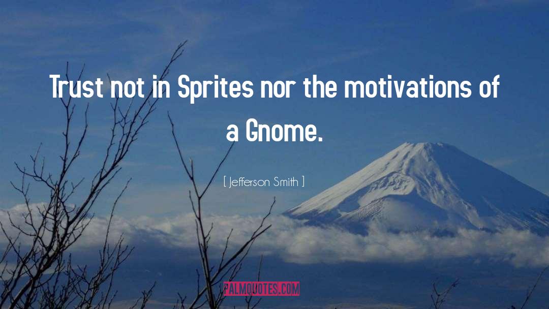 Gnome quotes by Jefferson Smith