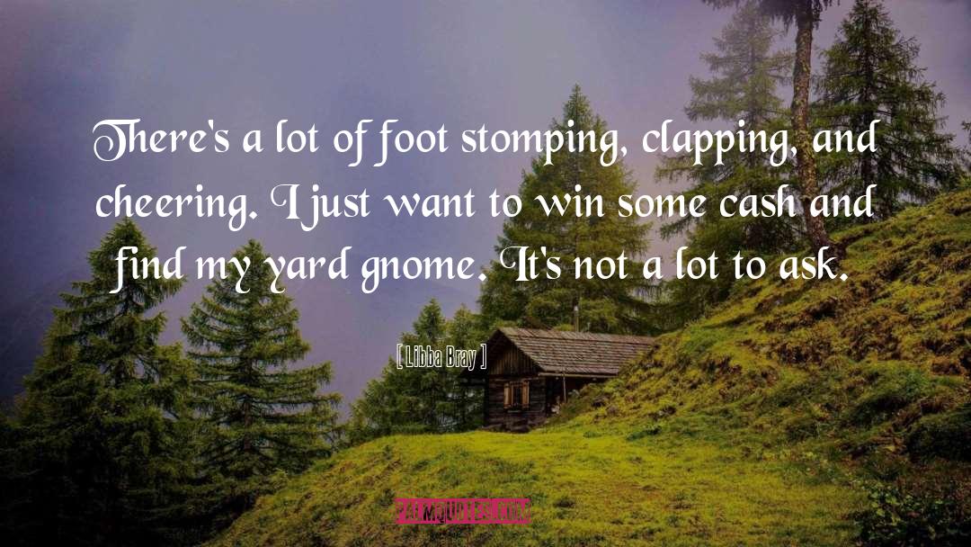 Gnome quotes by Libba Bray