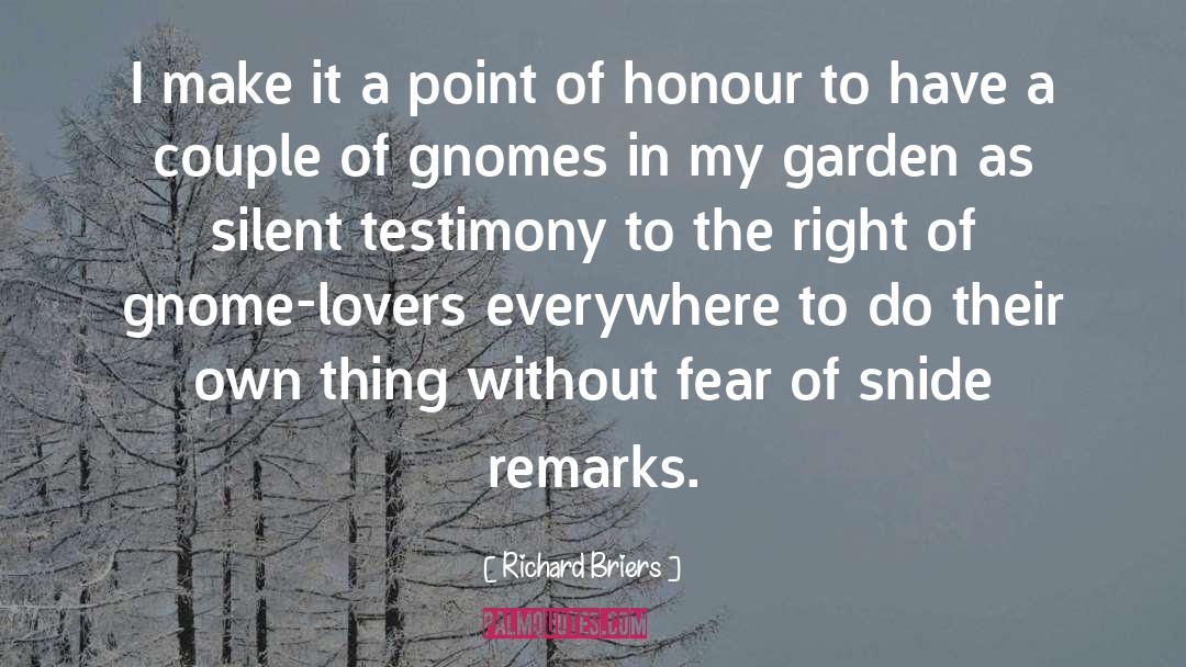 Gnome quotes by Richard Briers