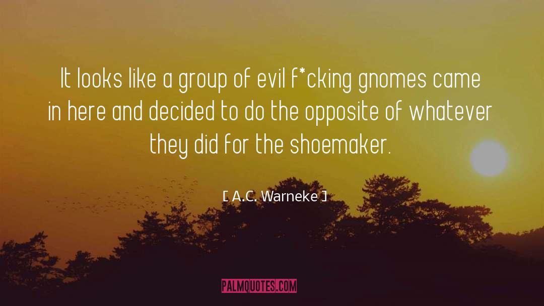 Gnomes quotes by A.C. Warneke
