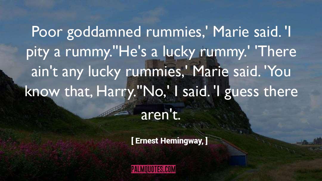 Gnomy Rummy quotes by Ernest Hemingway,