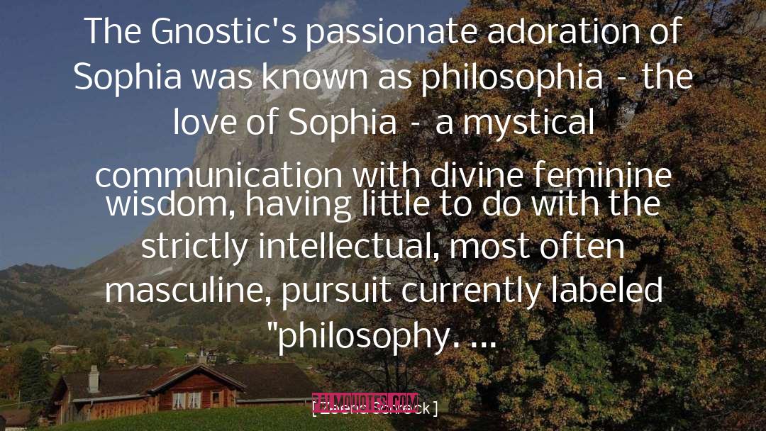 Gnostic quotes by Zeena Schreck