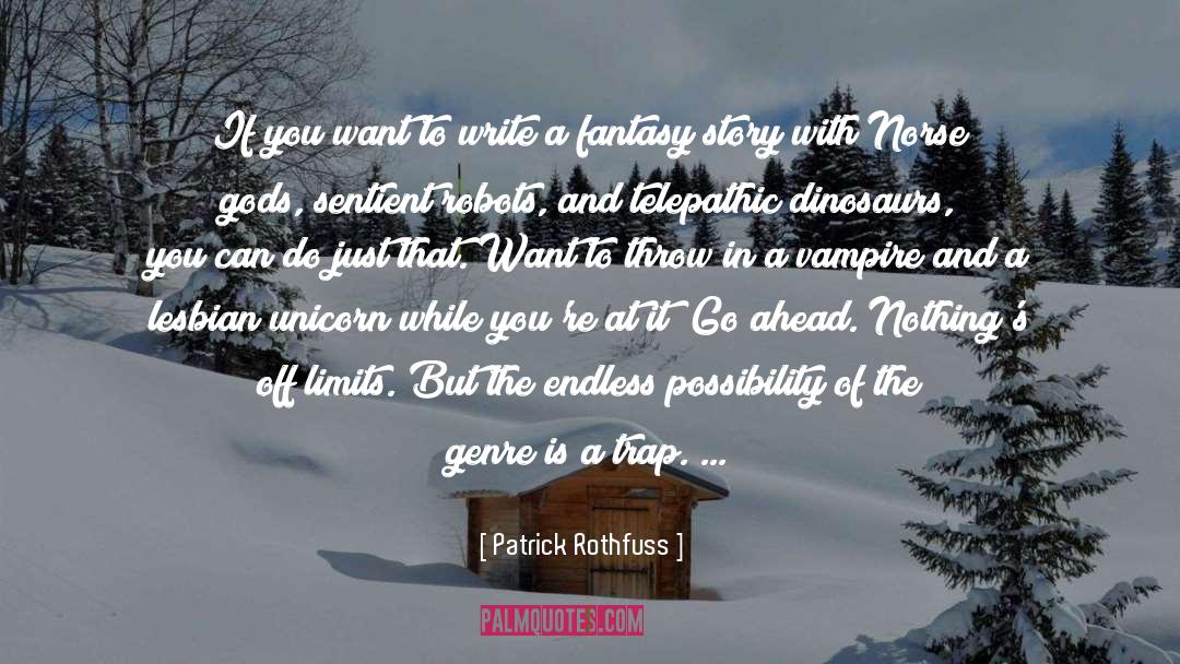 Go Ahead quotes by Patrick Rothfuss