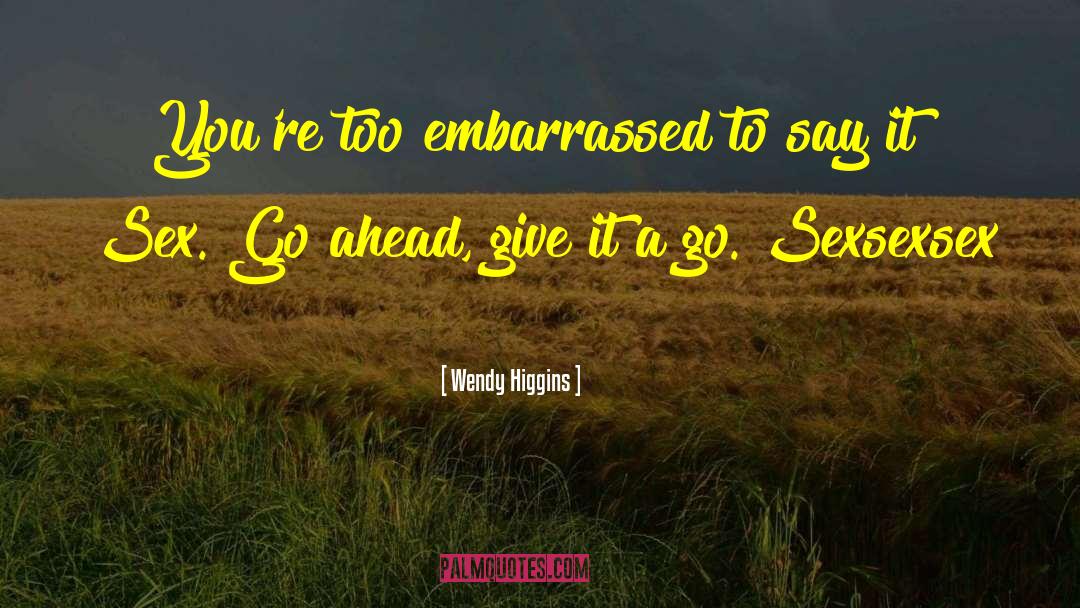 Go Ahead quotes by Wendy Higgins