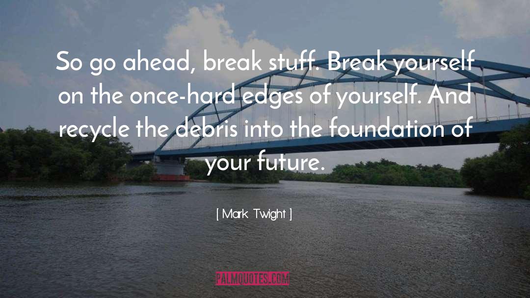 Go Ahead quotes by Mark Twight