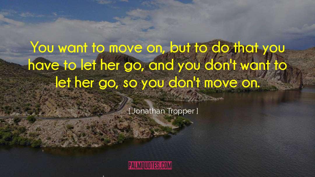 Go And Shine quotes by Jonathan Tropper
